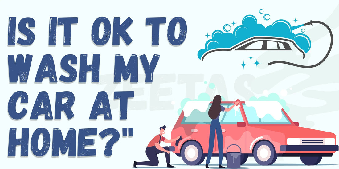 Is-It-OK-to-Wash-My-Car-at-Home zeetas